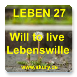 LEBEN 27 Lebenswille