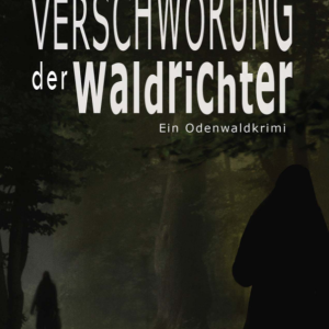 Die Verschwörung der Waldrichter