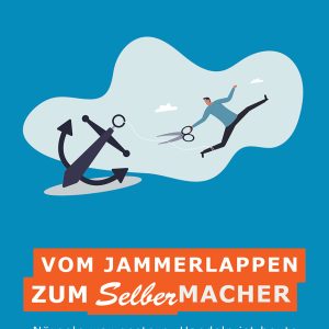 Vom Jammerlappen zum Selbermacher
